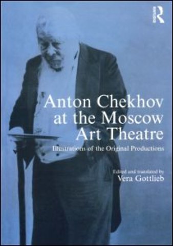 Anton Chekhov at the Moscow Art Theatre