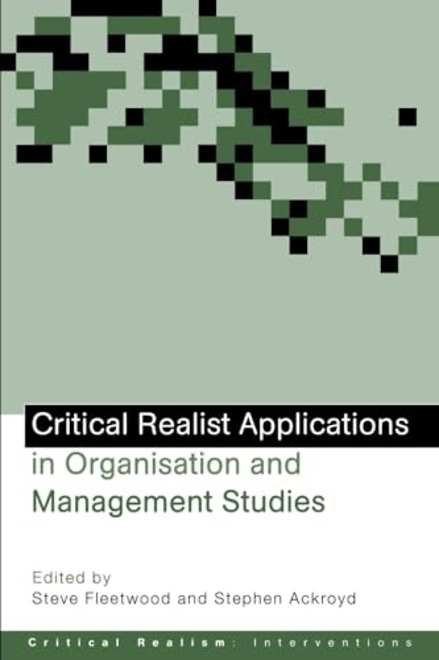 Critical Realist Applications in Organisation and Management Studies