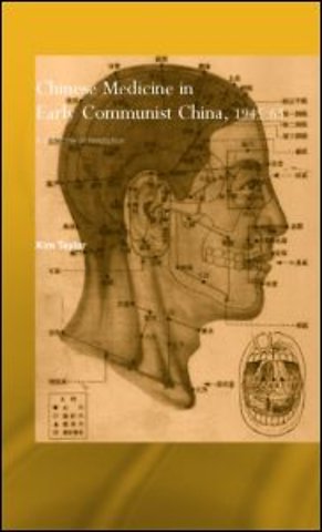 Chinese Medicine in Early Communist China, 1945-1963