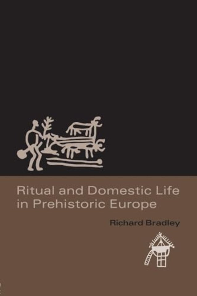 Ritual and Domestic Life in Prehistoric Europe