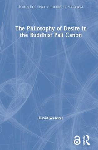 Philosophy of Desire in the Buddhist Pali Canon