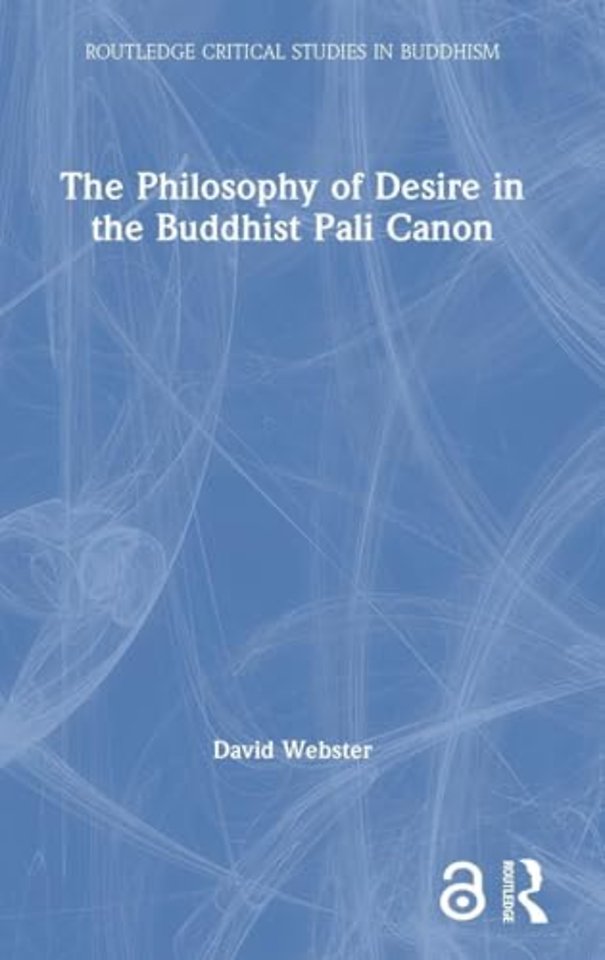 Philosophy of Desire in the Buddhist Pali Canon