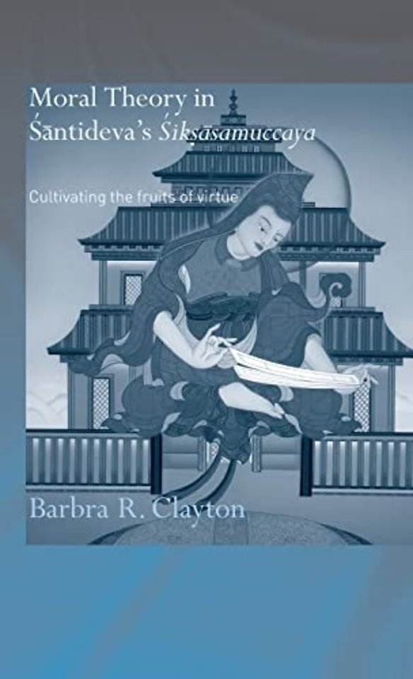 Moral Theory in Santideva's Siksasamuccaya