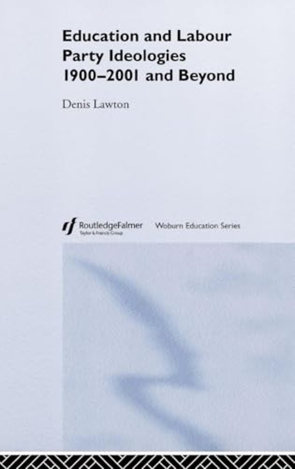 Education and Labour Party Ideologies 1900-2001and Beyond
