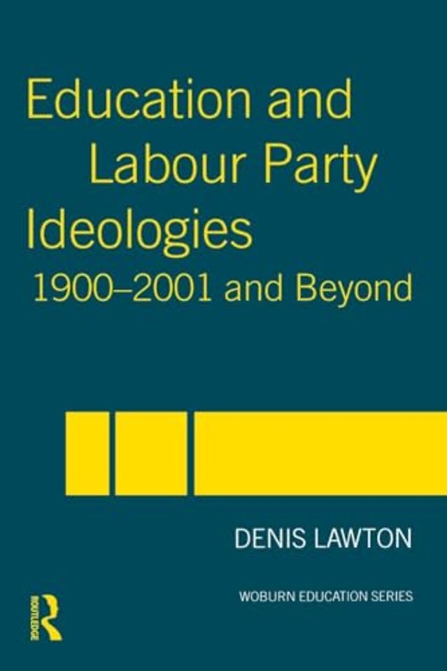 Education and Labour Party Ideologies 1900-2001and Beyond