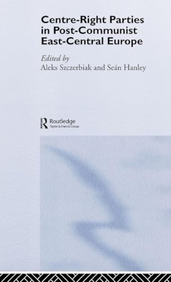 Centre-Right Parties in Post-Communist East-Central Europe