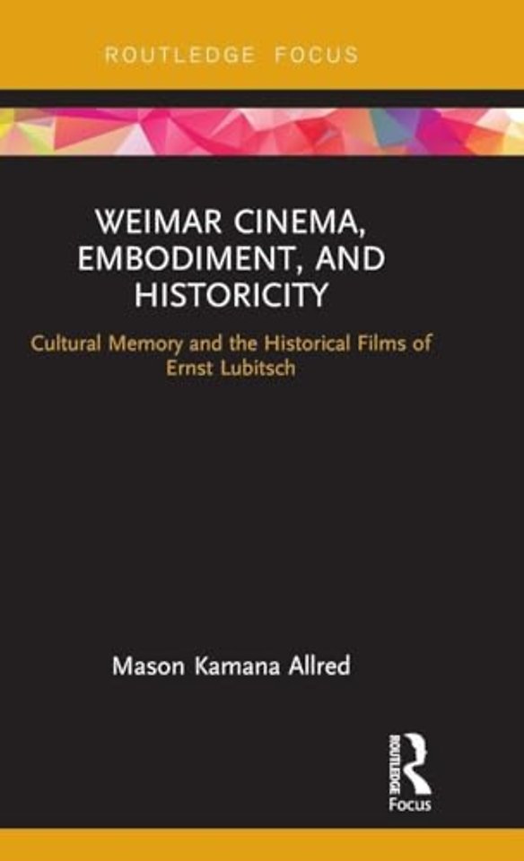 Weimar Cinema, Embodiment, and Historicity