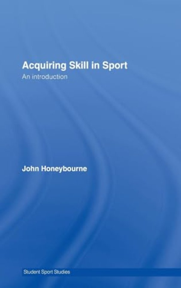 Acquiring Skill in Sport: An Introduction
