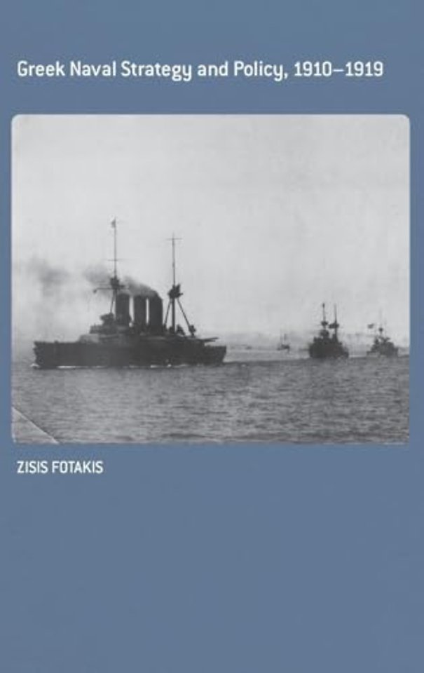 Greek Naval Strategy and Policy 1910-1919