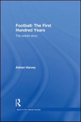 Football: The First Hundred Years