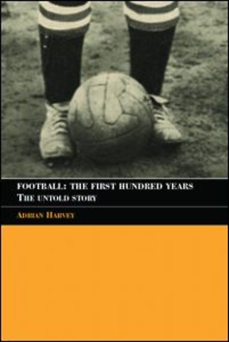 Football: The First Hundred Years