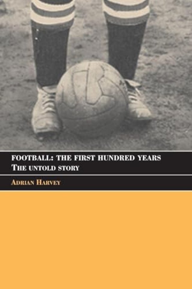 Football: The First Hundred Years