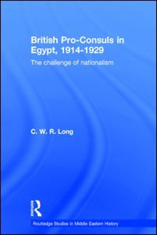 British Pro-Consuls in Egypt, 1914-1929