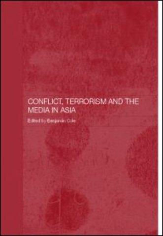Conflict, Terrorism and the Media in Asia