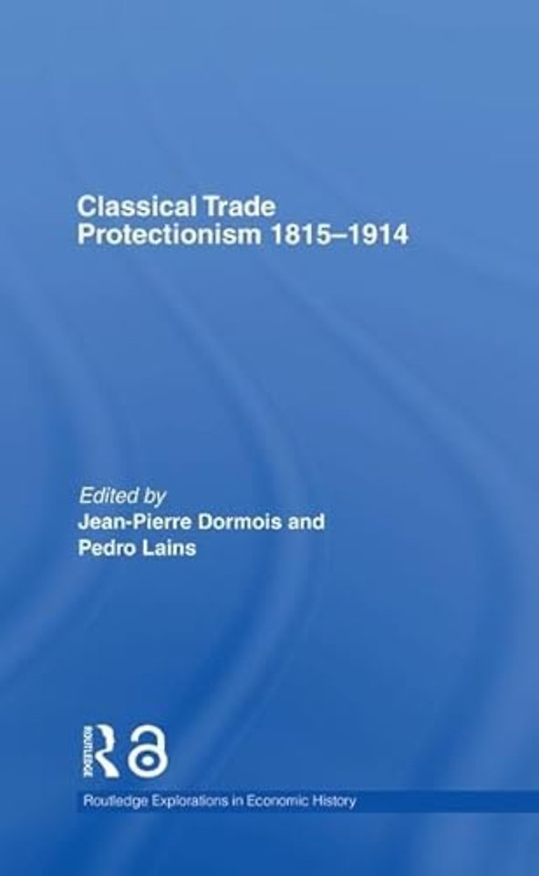 Classical Trade Protectionism 1815-1914