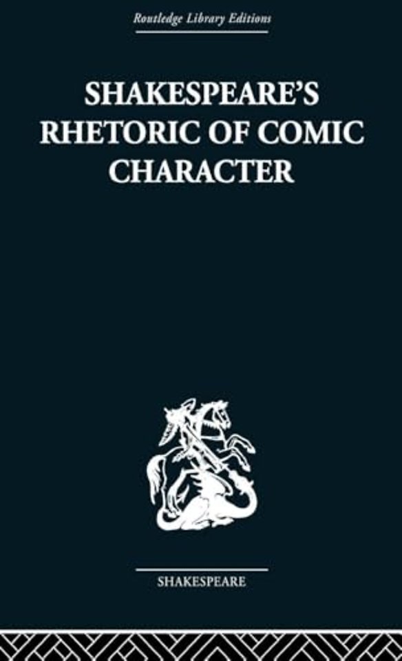 Shakespeare's Rhetoric of Comic Character