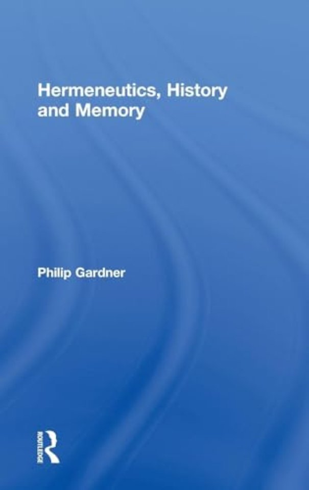 Hermeneutics, History and Memory