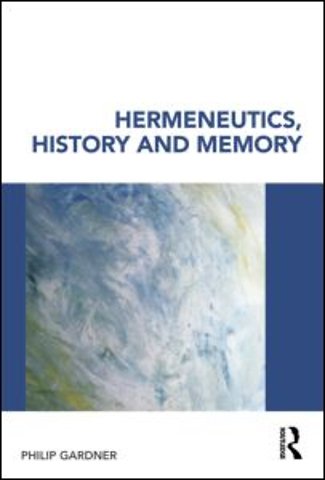 Hermeneutics, History and Memory
