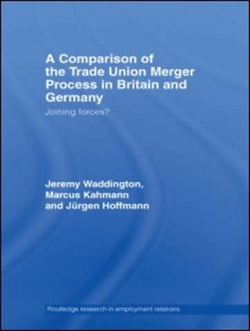 Comparison of the Trade Union Merger Process in Britain and Germany