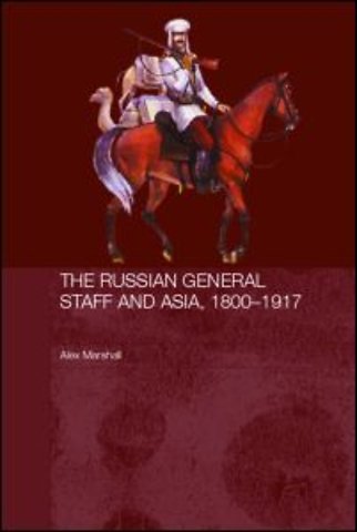 Russian General Staff and Asia, 1860-1917