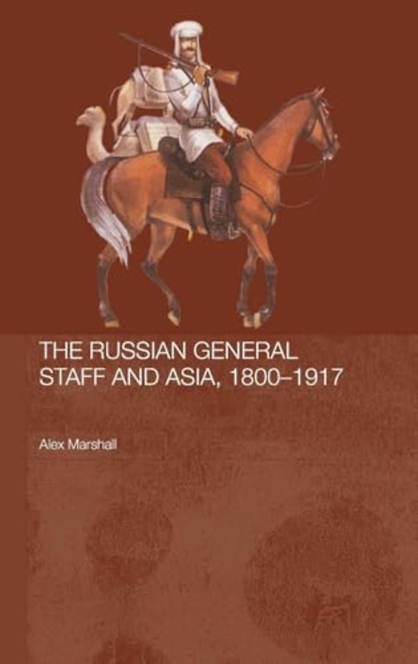 Russian General Staff and Asia, 1860-1917