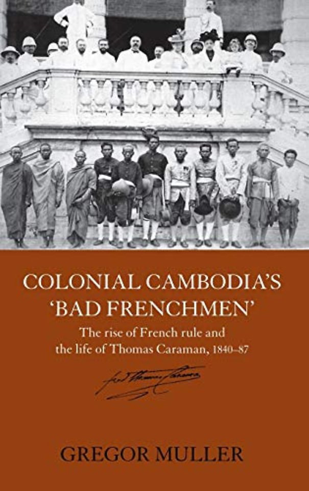 Colonial Cambodia's 'Bad Frenchmen'