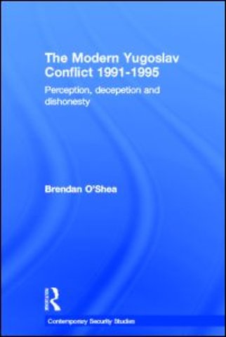 Perception and Reality in the Modern Yugoslav Conflict