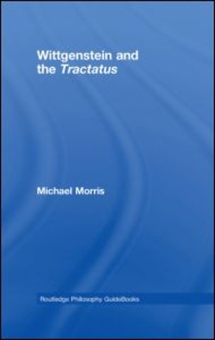 Routledge Philosophy GuideBook to Wittgenstein and the Tractatus
