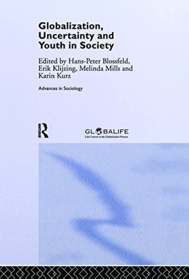Globalization, Uncertainty and Youth in Society
