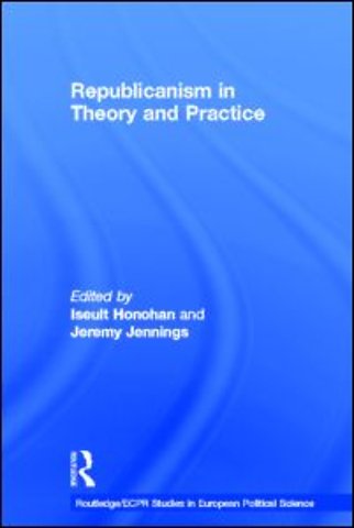 Republicanism in Theory and Practice
