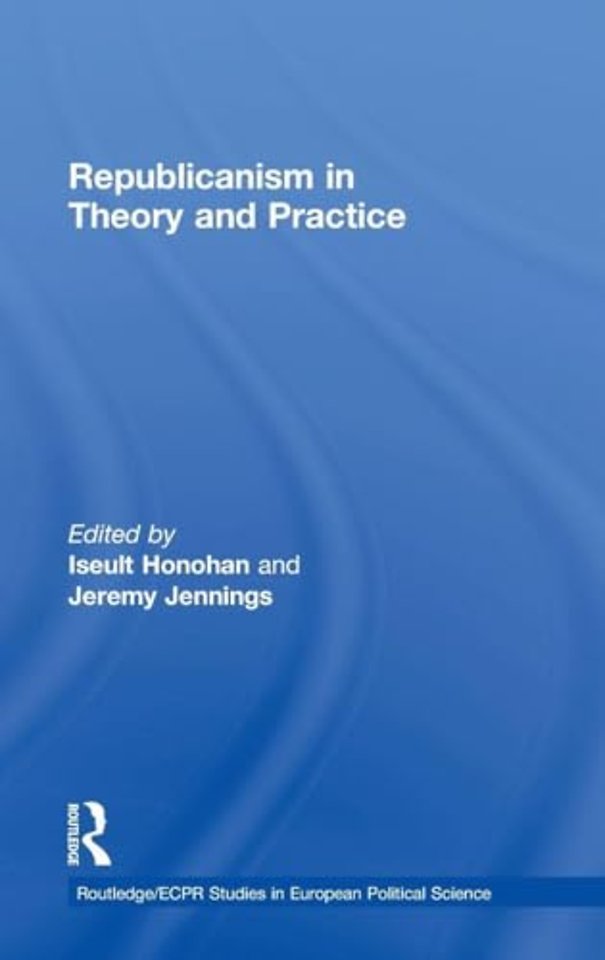 Republicanism in Theory and Practice