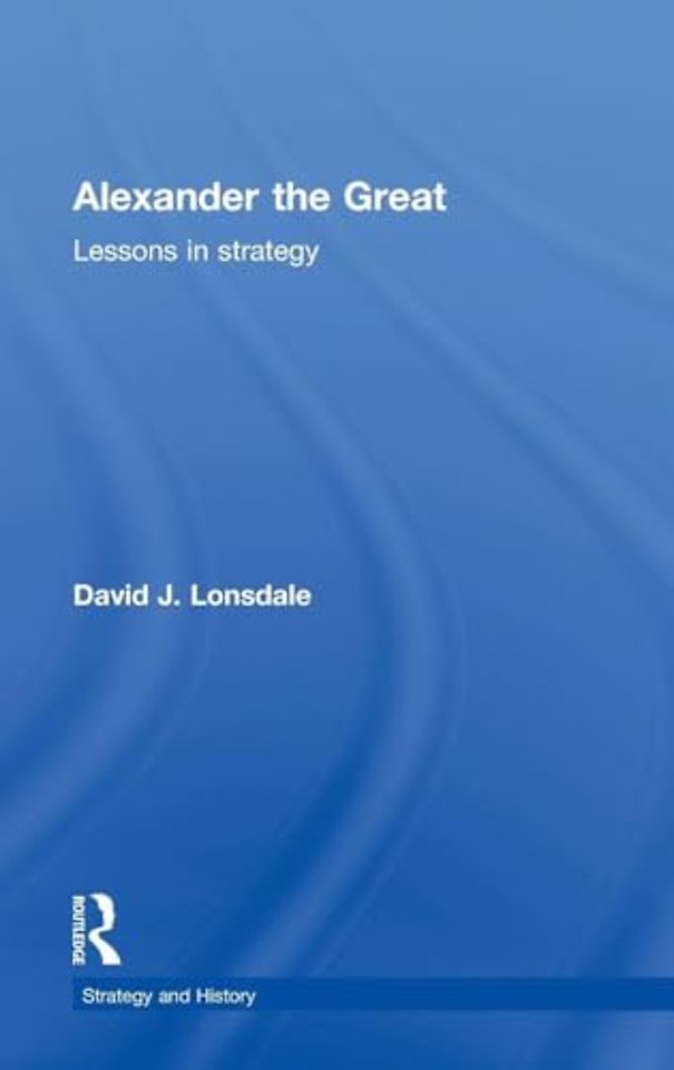 Alexander the Great: Lessons in Strategy