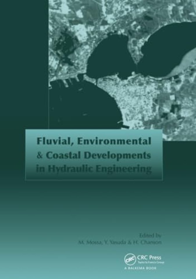 Fluvial, Environmental and Coastal Developments in Hydraulic Engineering