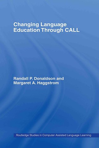 Changing Language Education Through CALL