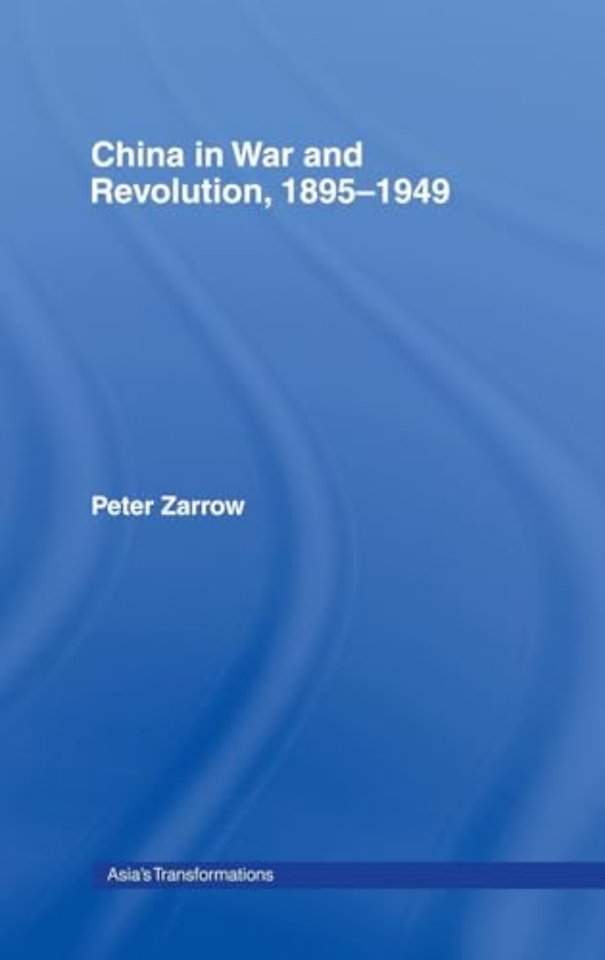 China in War and Revolution, 1895-1949