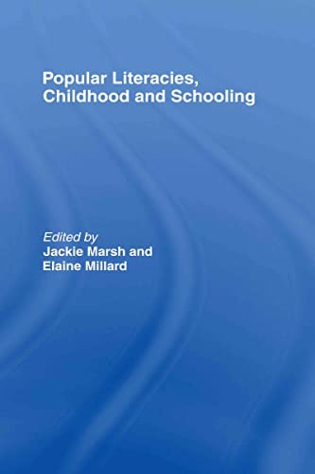 Popular Literacies, Childhood and Schooling