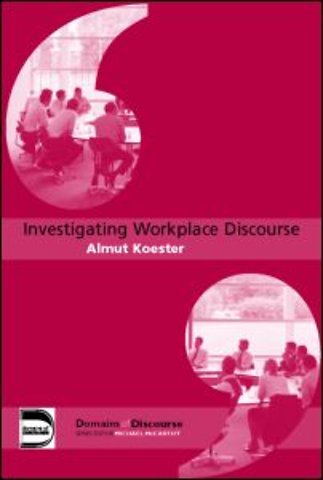 Investigating Workplace Discourse