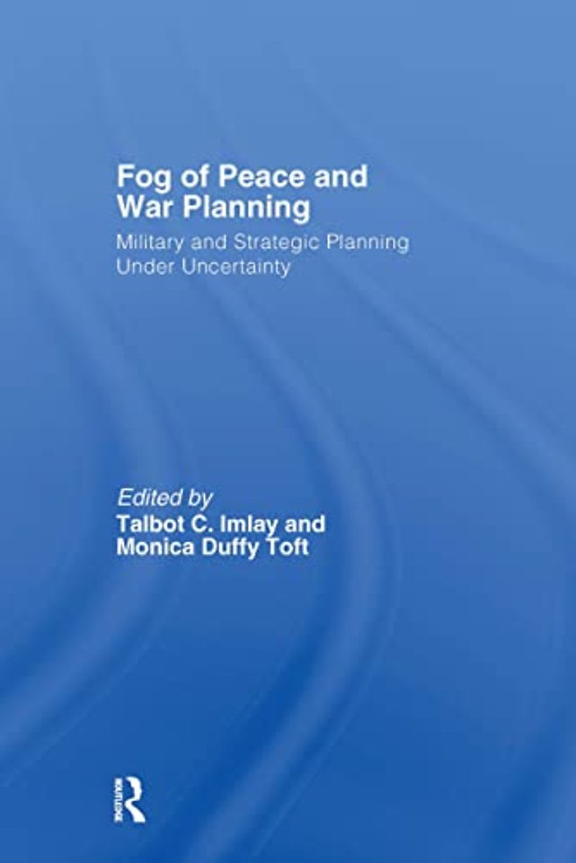 Fog of Peace and War Planning