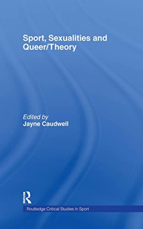 Sport, Sexualities and Queer/Theory