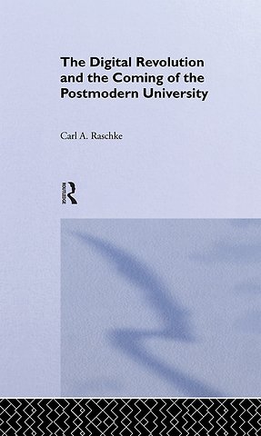 Digital Revolution and the Coming of the Postmodern University
