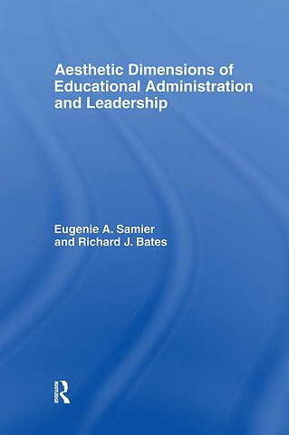 Aesthetic Dimensions of Educational Administration & Leadership
