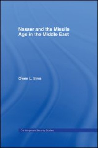 Nasser and the Missile Age in the Middle East