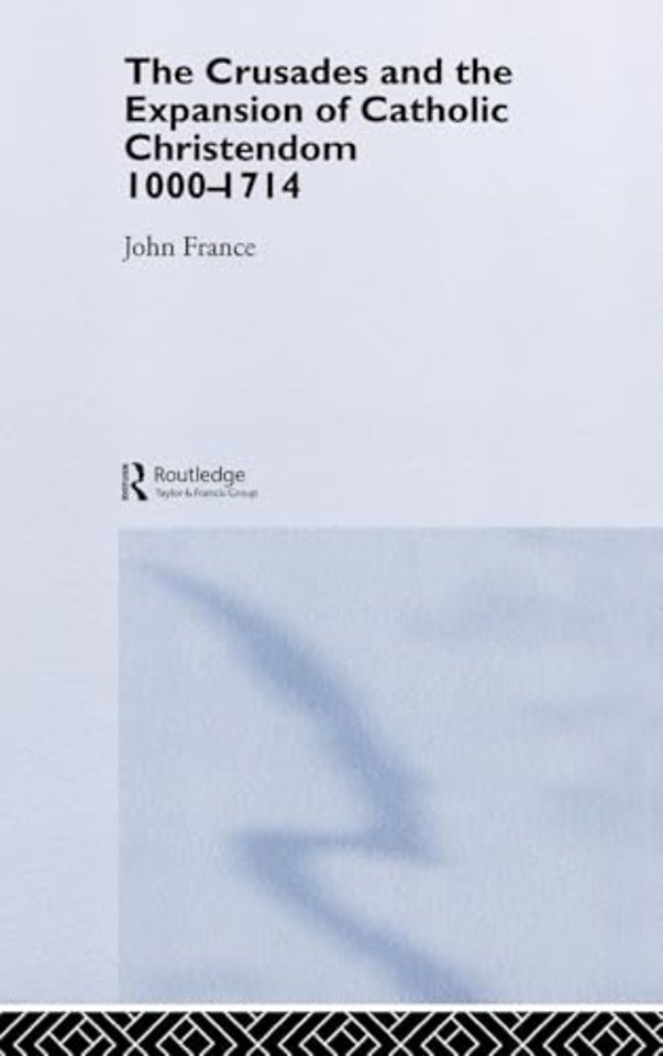 Crusades and the Expansion of Catholic Christendom, 1000-1714