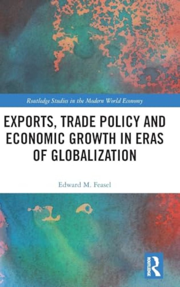 Exports, Trade Policy and Economic Growth in Eras of Globalization