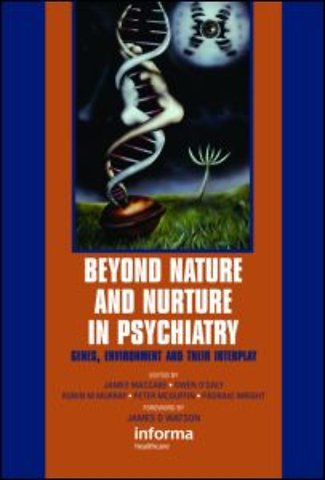 Beyond Nature and Nurture in Psychiatry