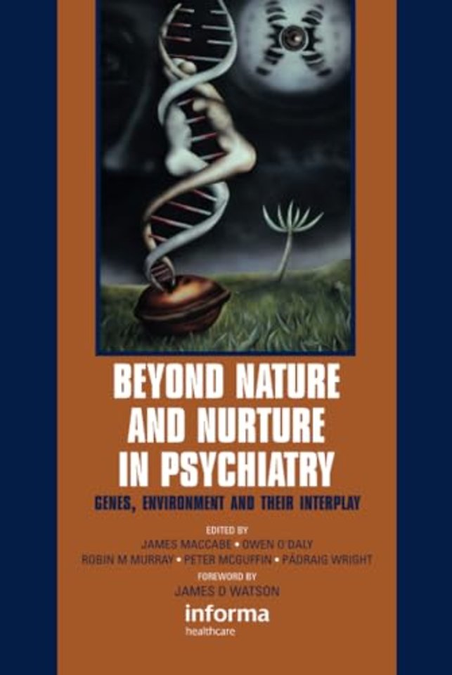 Beyond Nature and Nurture in Psychiatry