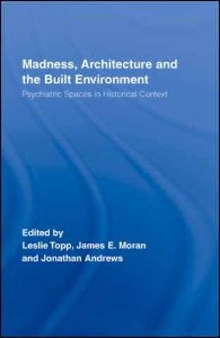 Madness, Architecture and the Built Environment