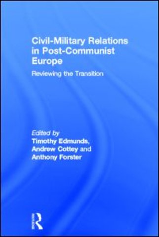 Civil-Military Relations in Post-Communist Europe