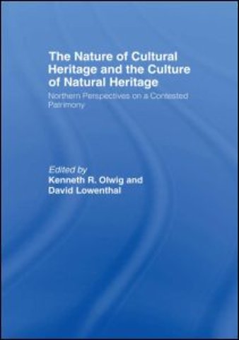Nature of Cultural Heritage, and the Culture of Natural Heritage