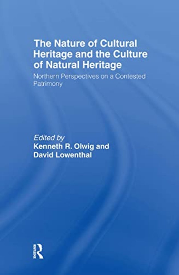 Nature of Cultural Heritage, and the Culture of Natural Heritage